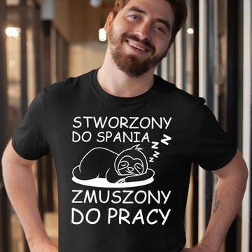 KOSZULKA STWORZONY DO SPANIA ZMUSZONY DO PRACY