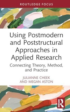 USING POSTMODERN AND POSTSTRUCTURAL APPROACHES IN APPLIED RESEARCH: CONNECT
