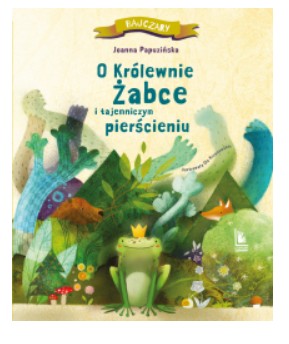 O KRÓLEWNIE ŻABCE JOANNA PAPUZIŃSKA NOWA