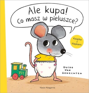 ALE KUPA! CO MASZ W PIELUSZCE? VAN GUIDO GENECHTEN, VAN GUIDO GENECHTEN, KA
