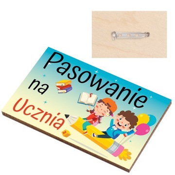 ŚLUBOWANIE PIERWSZOKLASISTY PAMIĄTKA PRZYPINKA