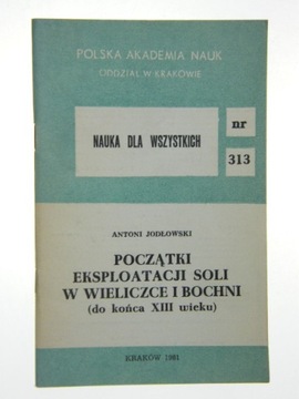 POCZĄTKI EKSPLOATACJI SOLI W WIELICZCE JODŁOWSKI