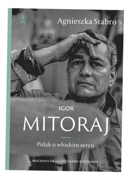 IGOR MITORAJ. POLAK O WŁOSKIM SERCU AGNIESZKA STABRO