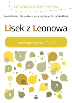 LISEK Z LEONOWA. UTRWALANIE GŁOSEK L I LI