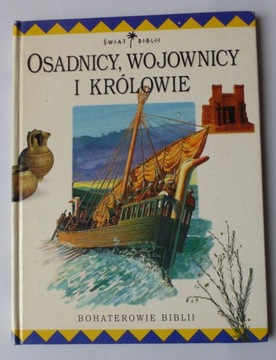 OSADNICY, WOJOWNICY i KRÓLOWIE ŚWIAT BIBLII DZIECI