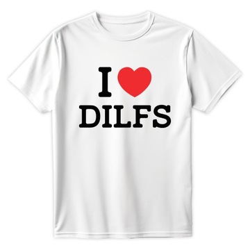 Śmieszna Koszulka na prezent T-shirt I LOVE DILFS - BIAŁY M
