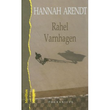 Rahel Varnhagen Historia życia Hannah Arendt