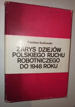 Zarys dziejów polskiego ruchu robotniczego do 1948 roku