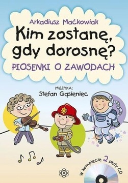 KIM ZOSTANĘ GDY DOROSNĘ PIOSENKI O ZAWODACH 2CD
