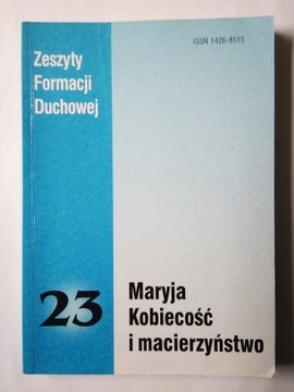 Zeszyty Formacji Duchowej Nr 23 Maryja Kobiecość