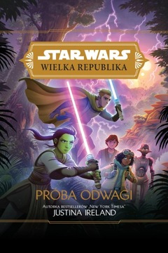 Star Wars Wielka Republika. Próba odwagi - Justina