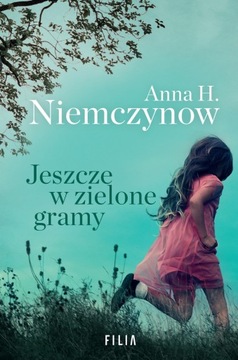 Jeszcze w zielone gramy - Anna H. Niemczynow