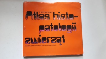 ATLAS HISTOPATOLOGII ZWIERZAT - Rotkiewicz