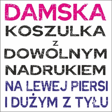 KOSZULKA DAMSKA T-shirt Z WŁASNYM DOWOLNYM NADRUKIEM tekst grafika LOGO M
