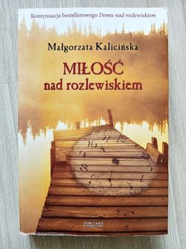 Miłość nad rozlewiskiem - Małgorzata Kalicińska