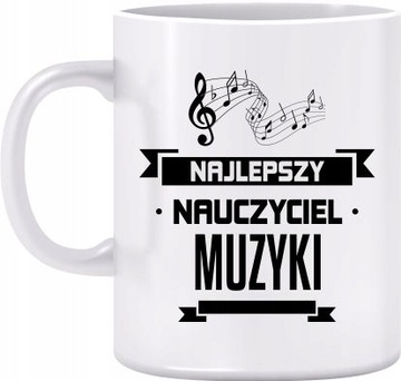 KUBEK NAJLEPSZY NAUCZYCIEL MUZYKI DZIEŃ PREZENT