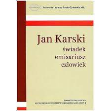 Jan Karski świadek emisariusz człowiek OPIS!