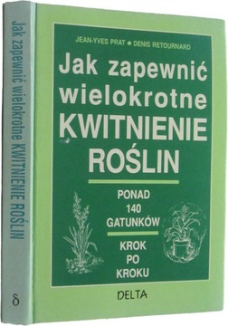 Jak zapewnić wielokrotne kwitnienie roślin Prat