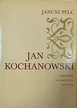Janusz Pelc Jan Kochanowski