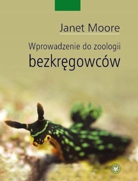 WPROWADZENIE DO ZOOLOGII BEZKRĘGOWCÓW - J. MOORE