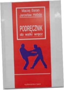 Podręcznik do walki wręcz - Maciej Baran