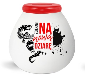 SKARBONKA z wesołym napisem ZBIERAM na nową DZIARĘ
