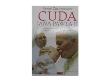 Cuda Jana Pawła II Paweł Zuchniewicz