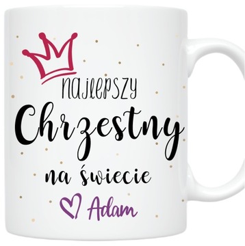 Kubek dla CHRZESTNEGO na podziękowanie NAJLEPSZY CHRZESTNY NA ŚWIECIE IMIĘ