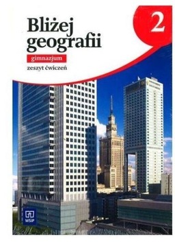 Geografia WSiP Bliżej geografii 2 zeszyt ćw gimn