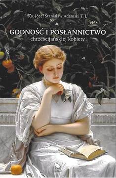 Godność i posłannictwo chrześcijańskiej kobiety