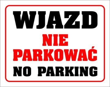 Tabliczka pcv WJAZD NIE PARKOWAĆ - 24x30