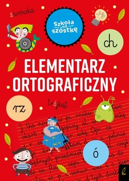 Szkoła na szóstkę. Elementarz ortograficzny. Wydanie 2022