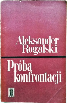 Próba konfrontacji - Aleksander Rogalski