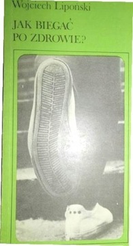 Jak biegać po zdrowie? Wojciech Lipoński