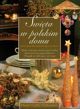 ŚWIĘTA W POLSKIM DOMU Praktyczny poradnik