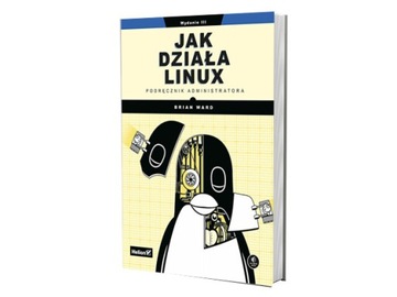 Jak działa Linux. Podręcznik administratora w.3