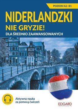 NIDERLANDZKI NIE GRYZIE! DLA ŚREDNIO ZAAWANSOW.