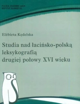STUDIA NAD ŁACIŃSKO-POLSKĄ LEKSYKOGRAFIĄ