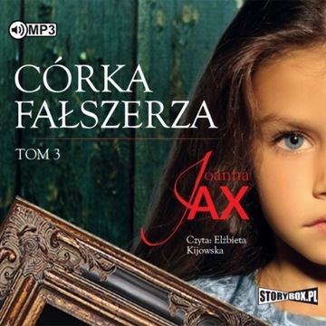 Córka fałszerza Tom 3 Joanna Jax Elżbieta Kijowska