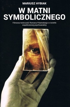 FILMOWA TWÓRCZOŚĆ POLAŃSKIEGO W ŚWIETLE WSPÓŁ PSYC