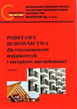Podstawy budownictwa dla rzeczoznawców majątkowych i zarządców wyd. 2024
