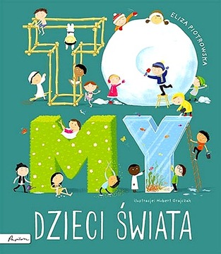 TO MY DZIECI ŚWIATA