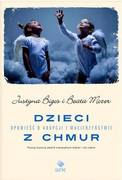 Dzieci z chmur. Opowieść o adopcji i macierzyństwi