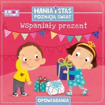 Krok po kroku Wspaniały prezent Hania i Staś poznają świat