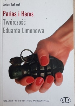 Parias i Heros. Twórczość Eduarda Limonowa