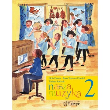 Nasza Muzyka 2 T. Stachak, L. Florek, I. T.Chmiel