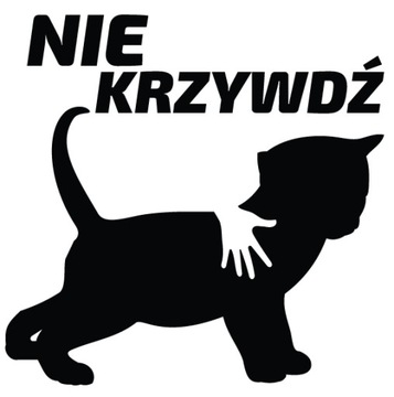 Naklejka NAKLEJKI NIE KRZYWDŹ KOT kotek 10 cm N17