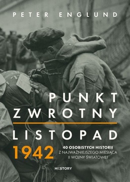 Punkt zwrotny. Listopad 1942. 40 osobistych histor