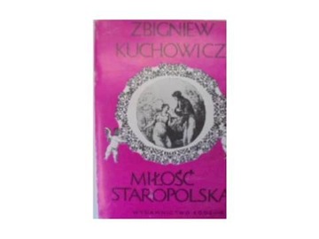 Miłość staropolska Z. Kuchowicz
