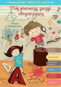 MÓJ PIERWSZY ZESZYT AKTYWIZUJĄCY. ŁAMIGŁÓWKI